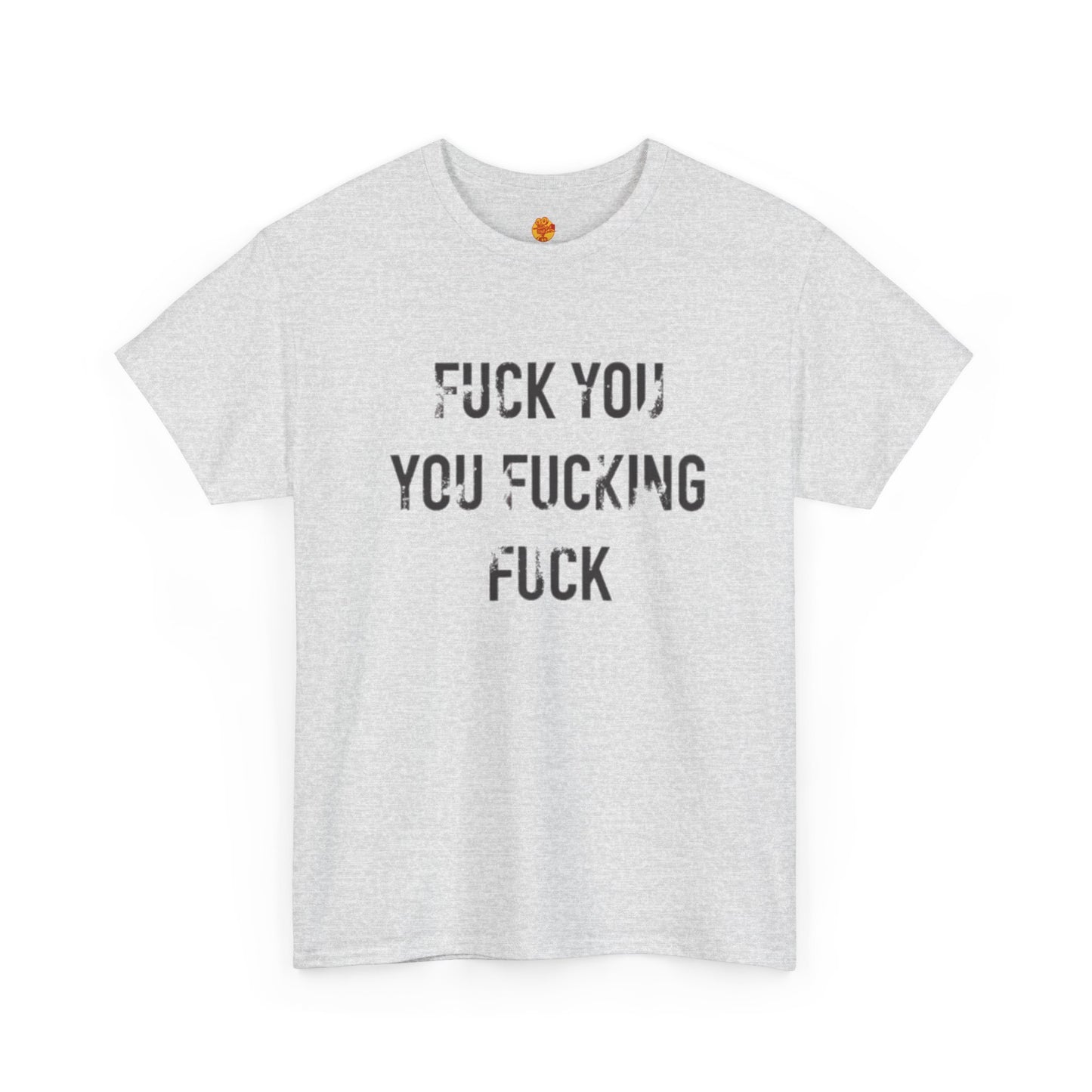 Fuck You You Fucking Fuck T-Shirt Lip Gallagher Shameless Unisex Heavy Cotton Tee