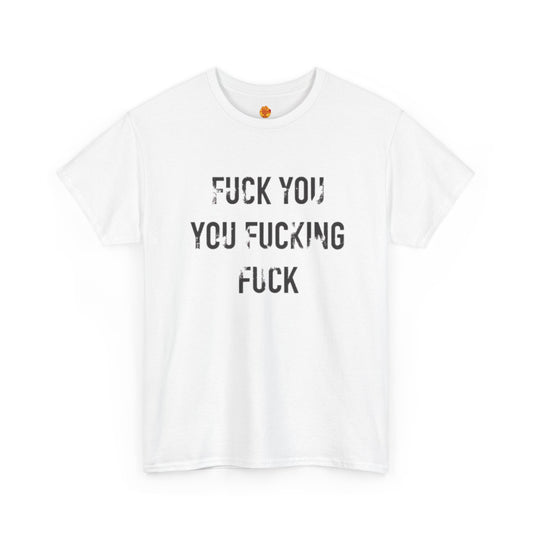 Fuck You You Fucking Fuck T-Shirt Lip Gallagher Shameless Unisex Heavy Cotton Tee